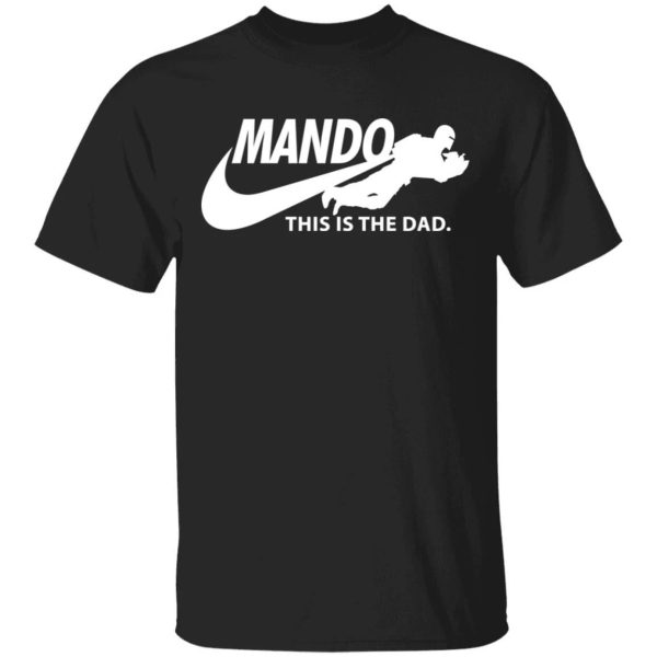 Mando This Is The Dad T-shirt The Mandalorian Swoosh Tee  All Day Tee