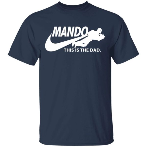 Mando This Is The Dad T-shirt The Mandalorian Swoosh Tee  All Day Tee