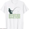 Master Baiter T-Shirt Fishing Lovers Funny Camping Tee
