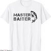 Master Baiter T-Shirt Funny Fishing Fishermen Fish Joke