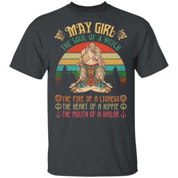 May Girl The Soul Of The Witch Birthday T-shirt Gift  All Day Tee