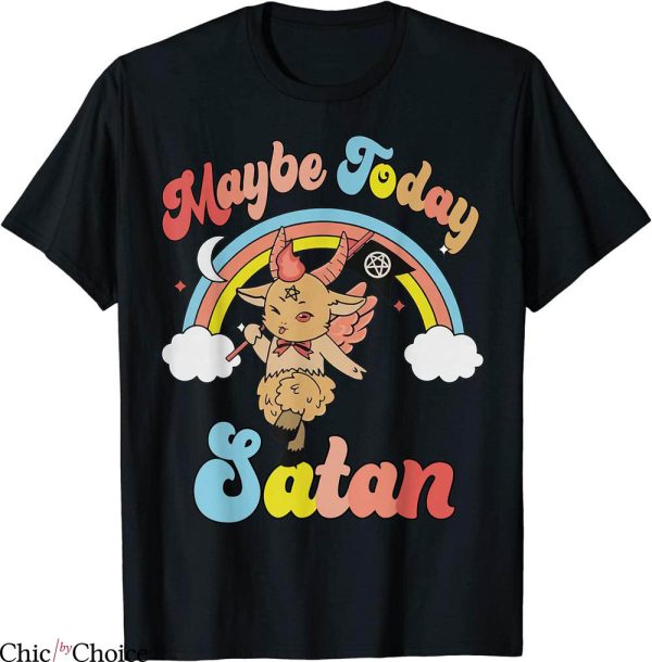 Maybe Today Satan T-Shirt Retro Cute Unicorn Head Rainbow