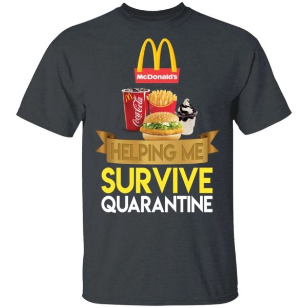 McDonald’s Helping Me Survive Quarantine T-shirt  All Day Tee