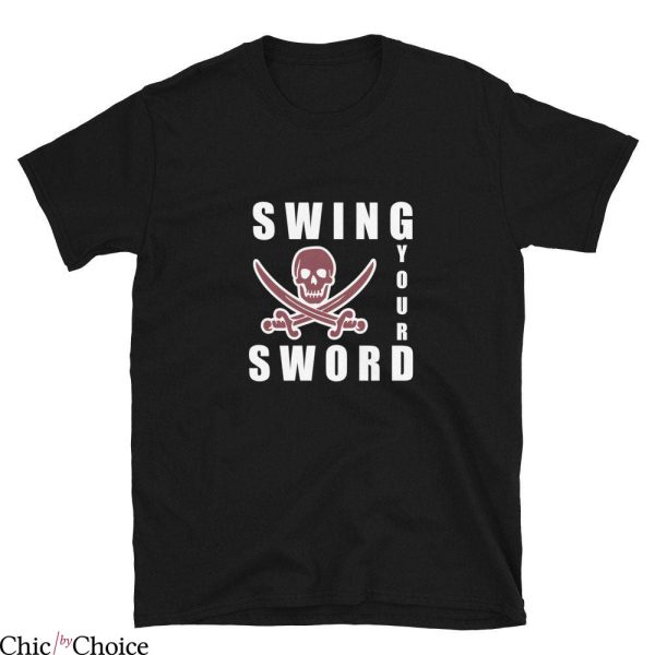 Mike Leach T-Shirt Swing Your Sword Funny Meme Sayings