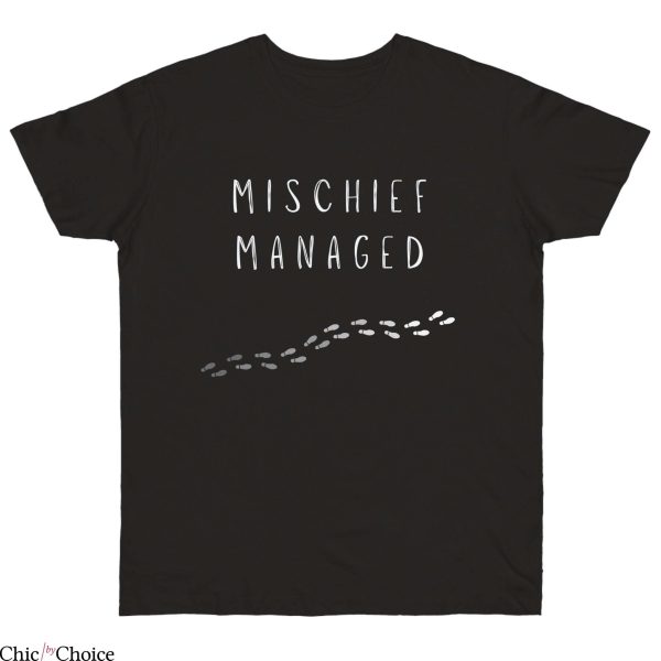 Mischief Managed T Shirt