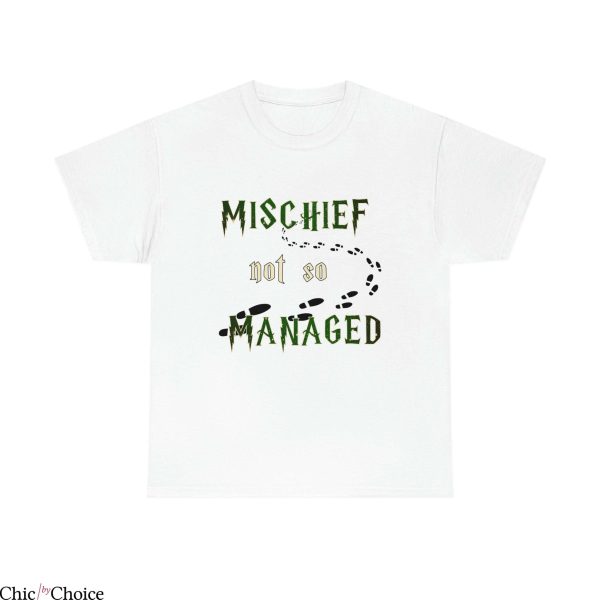 Mischief Managed T Shirt Mischief Not So Managed Fun Shirt