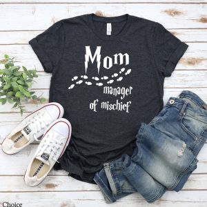 Mischief Managed T Shirt Mom Manager Of Mischief Shirt