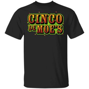 Moes Cinco De Mayo T-shirt All Day Tee 3 Moes Cinco De Mayo T shirt All Day Tee 4