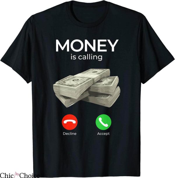 Money Cash Hoes T-Shirt Money Is Calling Cash Funny Business