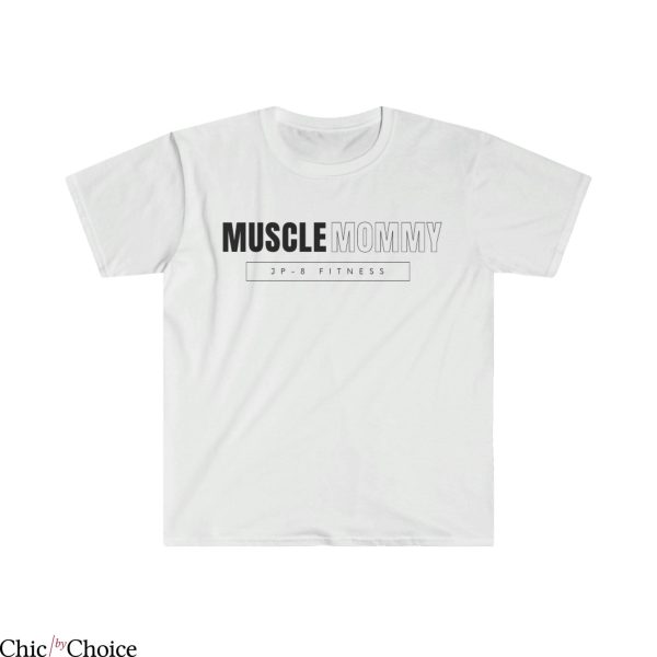 Muscle Mommy T Shirt Muscle Mommy Gym For Unisex T Shirt