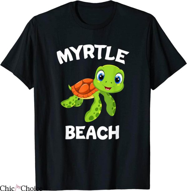Myrtle Beach T-Shirt Awesome Featuring A Cute Sea Turtle