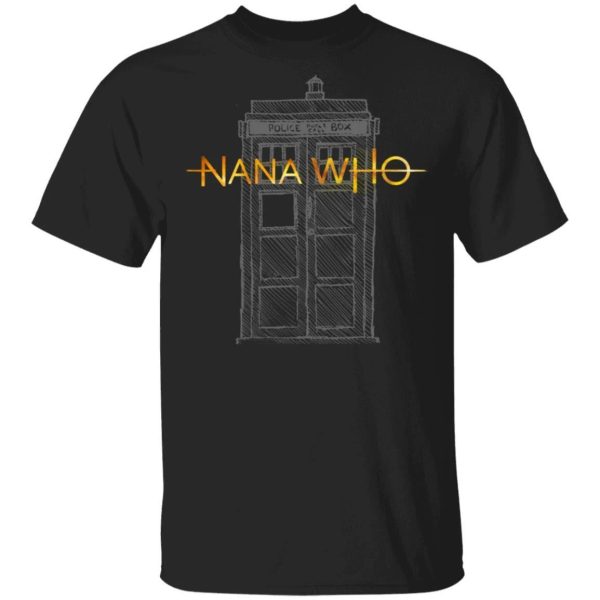 Nana Who Doctor Who Grandma T-shirt Tardis Tee  All Day Tee