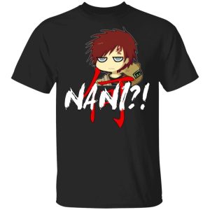 Naruto Gaara Nani Shirt Funny Anime Character Tee All Day Tee 2 Naruto Gaara Nani Shirt Funny Anime Character Tee All Day Tee 3