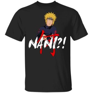 Naruto Minato Uzumaki Nani Shirt Funny Anime Character Tee All Day Tee 2 Naruto Minato Uzumaki Nani Shirt Funny Anime Character Tee All Day Tee 3