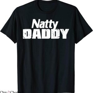 Natty Daddy T-Shirt Dad Beer Lover Funny Drinking Quote