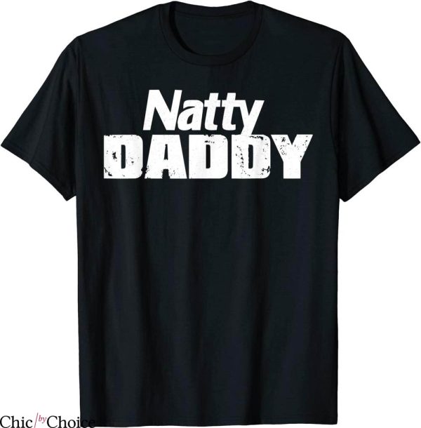 Natty Daddy T-Shirt Dad Beer Lover Funny Drinking Quote