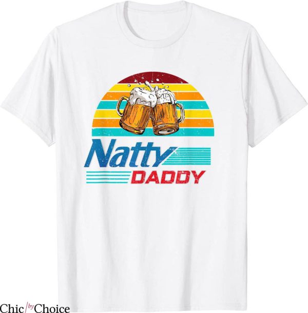 Natty Daddy T-Shirt Dad Bod Light Beer Lover Beer Day Retro