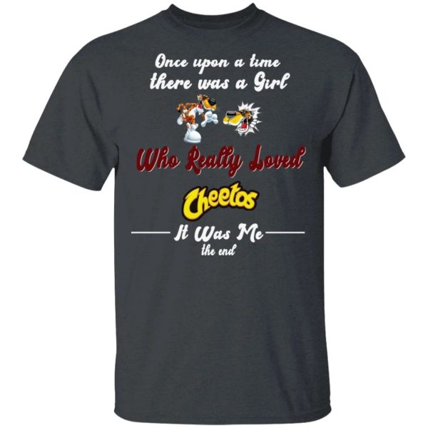 Once Upon A Time There Was A Girl Loved Cheetos T-shirt  All Day Tee