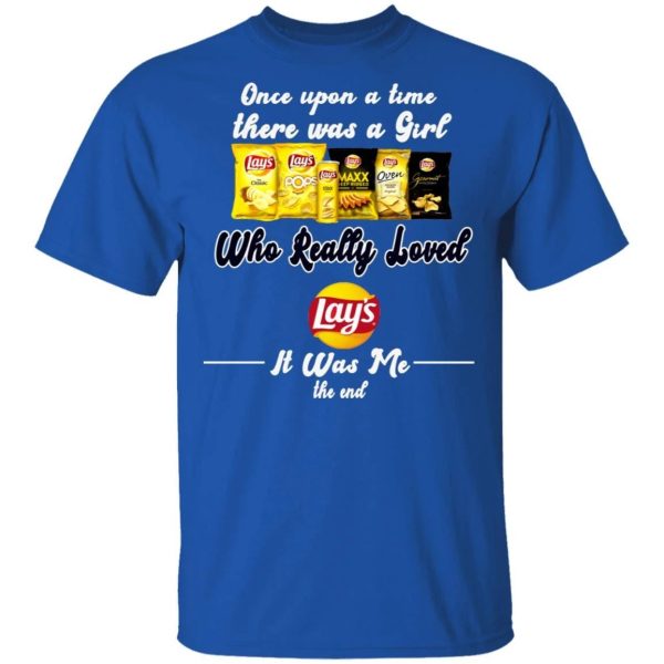 Once Upon A Time There Was A Girl Loved Lay’s T-shirt  All Day Tee