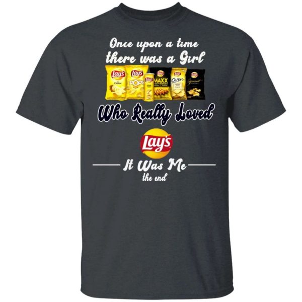 Once Upon A Time There Was A Girl Loved Lay’s T-shirt  All Day Tee