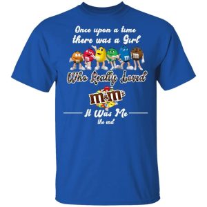 Once Upon A Time There Was A Girl Loved M&M's T-shirt All Day Tee 3 Once Upon A Time There Was A Girl Loved MMs T shirt All Day Tee 4