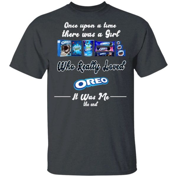 Once Upon A Time There Was A Girl Loved Oreo T-shirt  All Day Tee