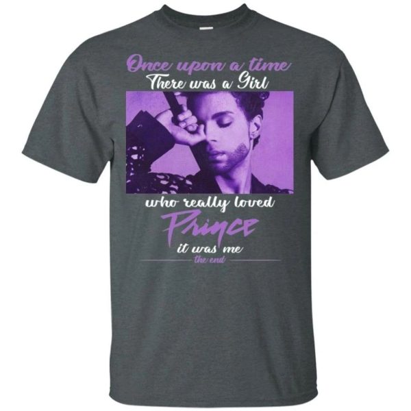 Once Upon A Time There Was A Girl Who Really Loved Prince T-Shirt Gift  All Day Tee
