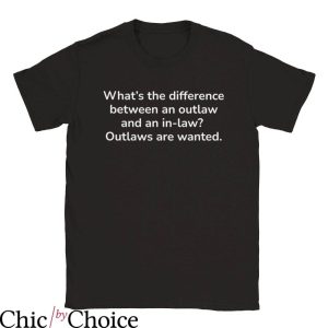 Outlaw T Shirt Outlaw Inlaw The Difference Explain Shirt