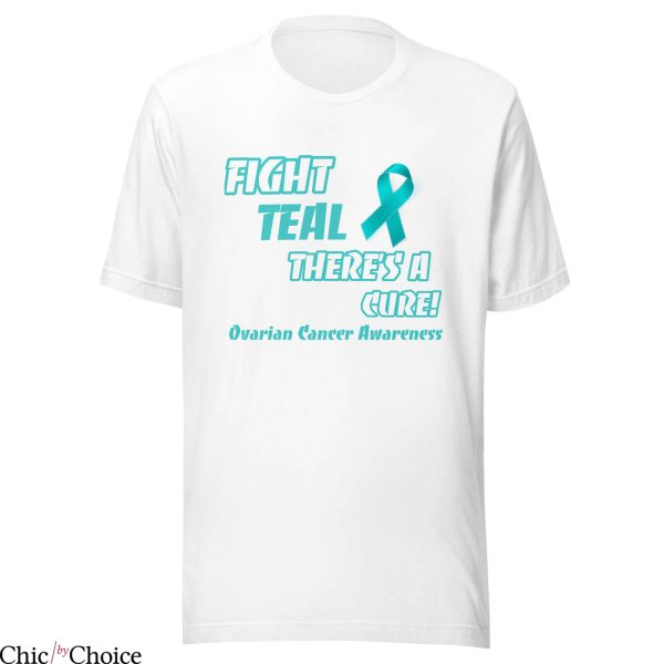 Ovarian Cancer T Shirt