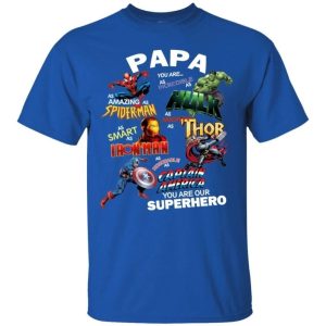 Papa you are our Superheroes T-Shirt Funny Gift Idea All Day Tee 2 Papa you are our Superheroes T Shirt Funny Gift Idea All Day Tee 3