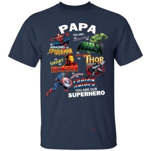 Papa you are our Superheroes T-Shirt Funny Gift Idea All Day Tee 3 Papa you are our Superheroes T Shirt Funny Gift Idea All Day Tee 4