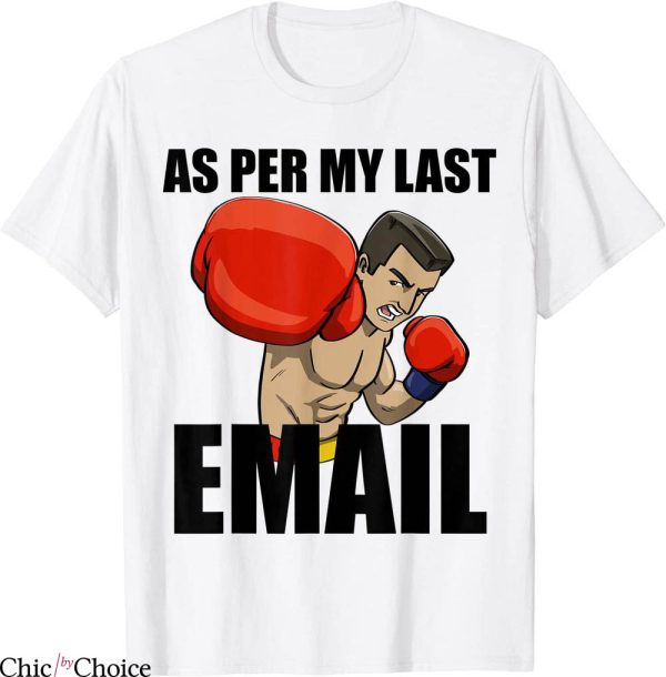 Per My Last Email T-Shirt