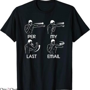Per My Last Email T-Shirt Funny Costumed Office Quote Tee
