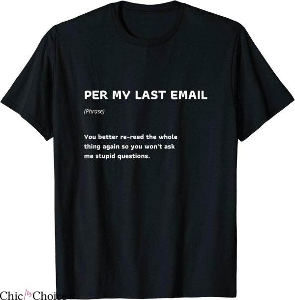 Per My Last Email T-Shirt Funny Office Humor Sarcastic