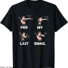 Per My Last Email T-Shirt I’m A Professional Funny Tee