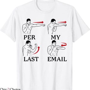 Per My Last Email T-Shirt I’m A Professional Office Humor