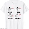 Per My Last Email T-Shirt Meme Cool Office Quote Humor