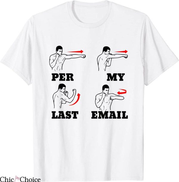 Per My Last Email T-Shirt Meme Cool Office Quote Humor