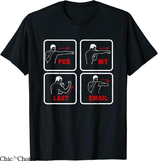 Per My Last Email T-Shirt Office Humor Meme Fight Punch