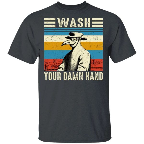 Plague Doctor T-shirt Wash Your Damn Hands Tee  All Day Tee