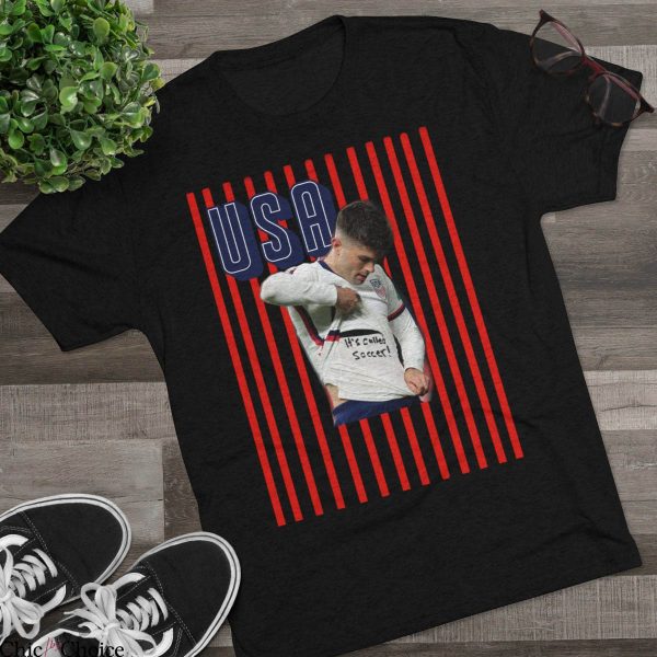 Pulisic It’s Called Soccer T-Shirt