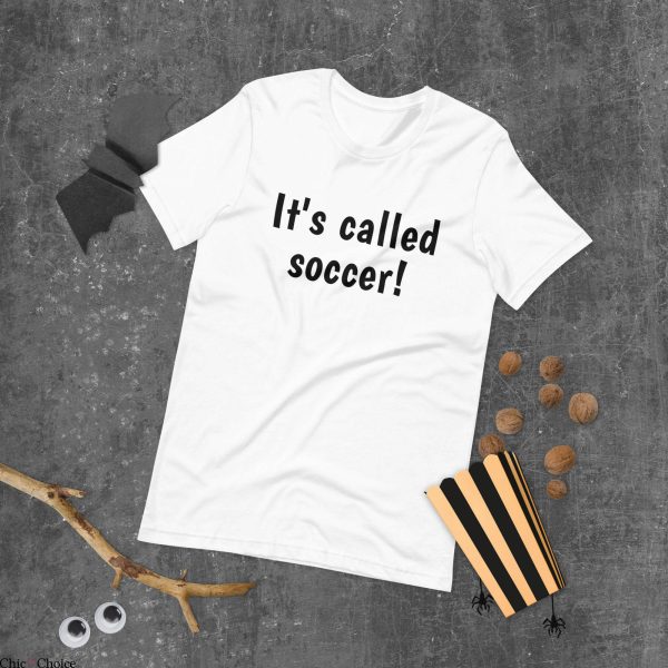 Pulisic It’s Called Soccer T-Shirt USA Football Fan
