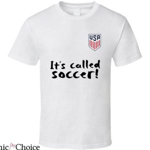 Pulisic It’s Called Soccer T-Shirt USA Soccer Fan Tee