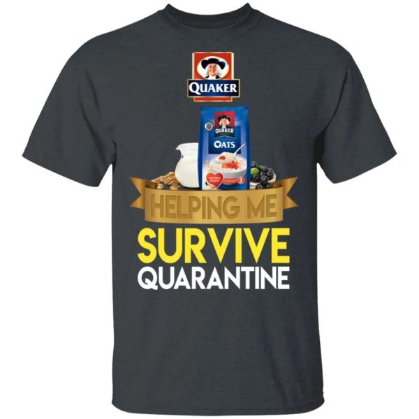 Quaker Helping Me Survive Quarantine T-shirt  All Day Tee