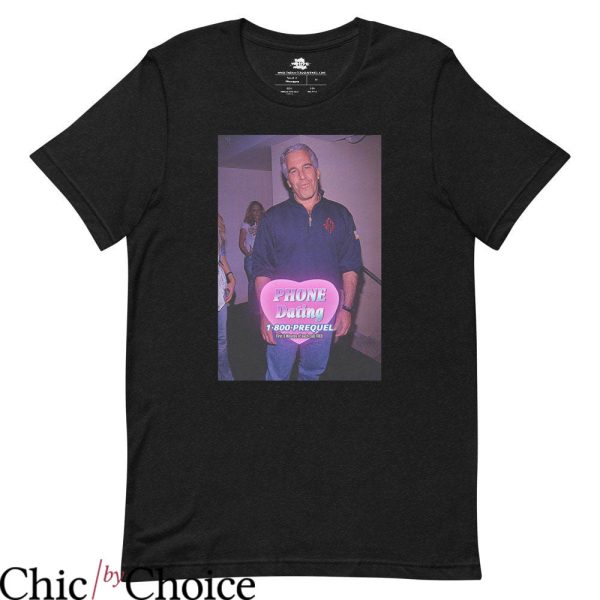 Rip Epstein T Shirt Phone Dating With Jeffery Epstein Shirt