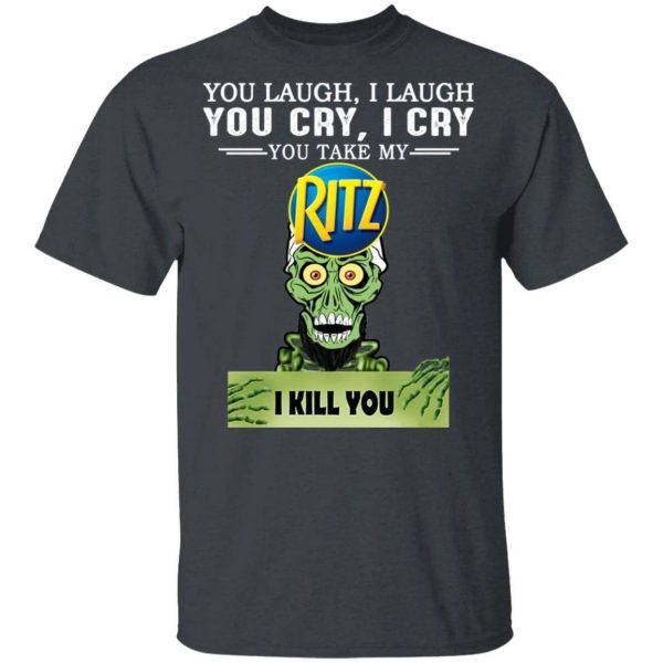 Ritz Achmed T-shirt You Take My Snack I Kill You Tee  All Day Tee