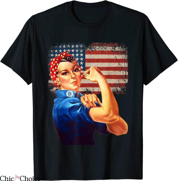 Rosie The Riveter T-Shirt American Flag USA Funny Tee