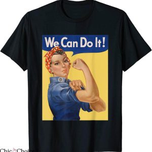 Rosie The Riveter T-Shirt We Can Do It Feminist WWII Tee