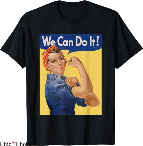 Rosie The Riveter T-Shirt We Can Do It Feminist WWII Tee