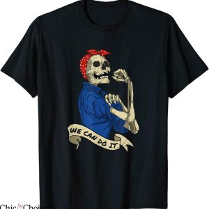 Rosie The Riveter T-Shirt We Can Do It Skull Funny Tee